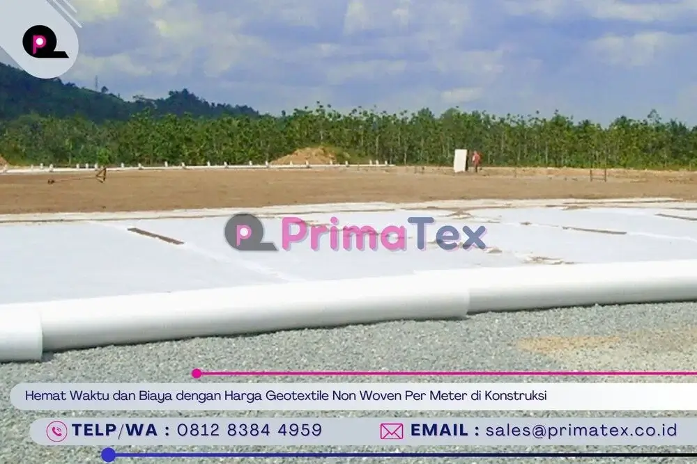 Harga Geotextile Non Woven Per Meter Pada Konstruksi PT PrimaTex