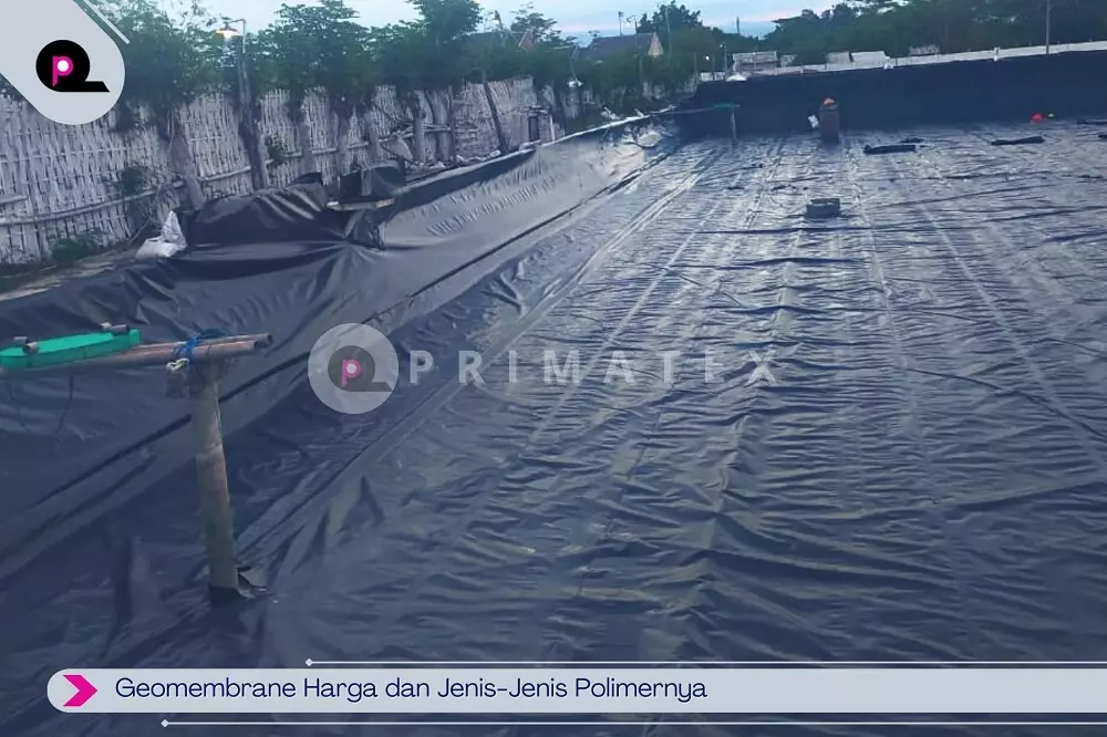 Geomembrane Harga dan Jenis-Jenis Polimernya