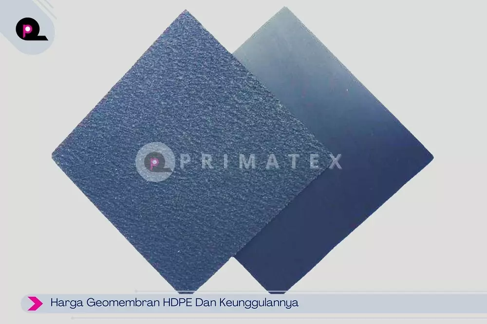 Harga Geomembran HDPE Dan Keunggulannya