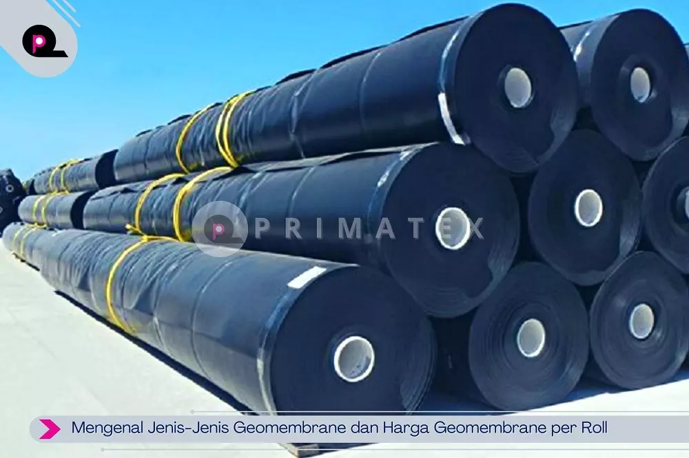 Mengenal Jenis-Jenis Geomembrane dan Harga Geomembrane per Roll