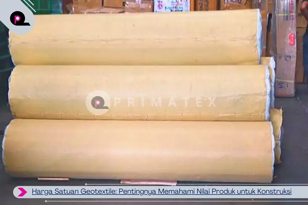 Harga Satuan Geotextile_ Pentingnya Memahami Nilai Produk untuk Konstruksi yang Efisien