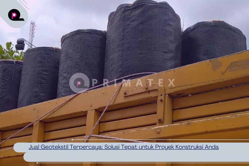 Jual Geotekstil Terpercaya Solusi Tepat untuk Proyek Konstruksi Anda