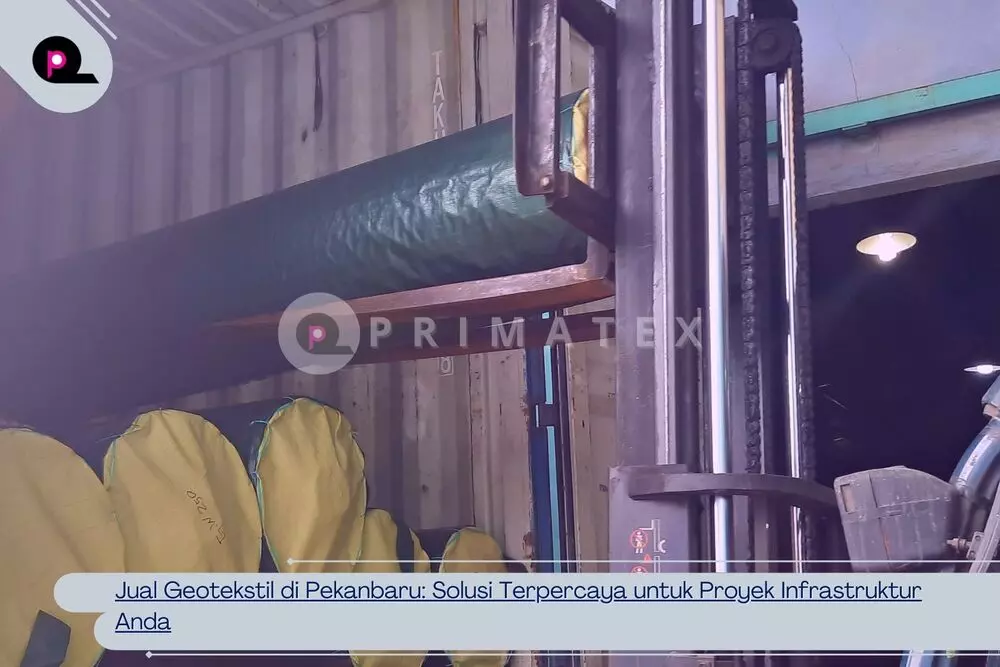 Jual Geotekstil di Pekanbaru Solusi Terpercaya untuk Proyek Infrastruktur Anda