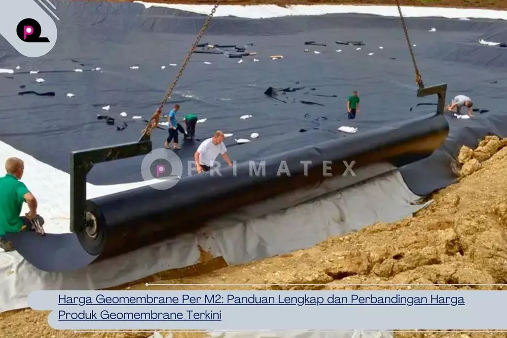 Harga Geomembrane Per M2 Panduan Lengkap dan Perbandingan Harga Produk Geomembrane Terkini