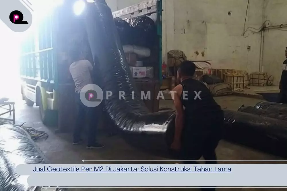 Jual Geotextile Per M2 Di Jakarta: Solusi Konstruksi Tahan Lama