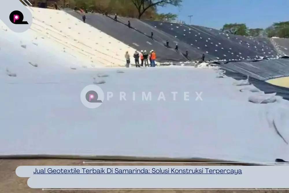 Jual Geotextile Terbaik Di Samarinda: Solusi Konstruksi Terpercaya