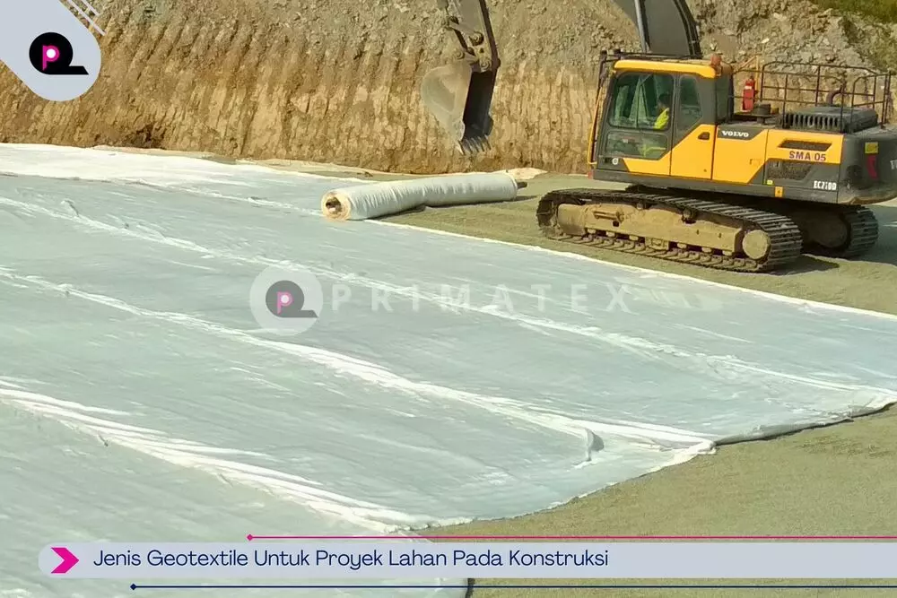 Jenis Geotextile Untuk Proyek Lahan Pada Konstruksi
