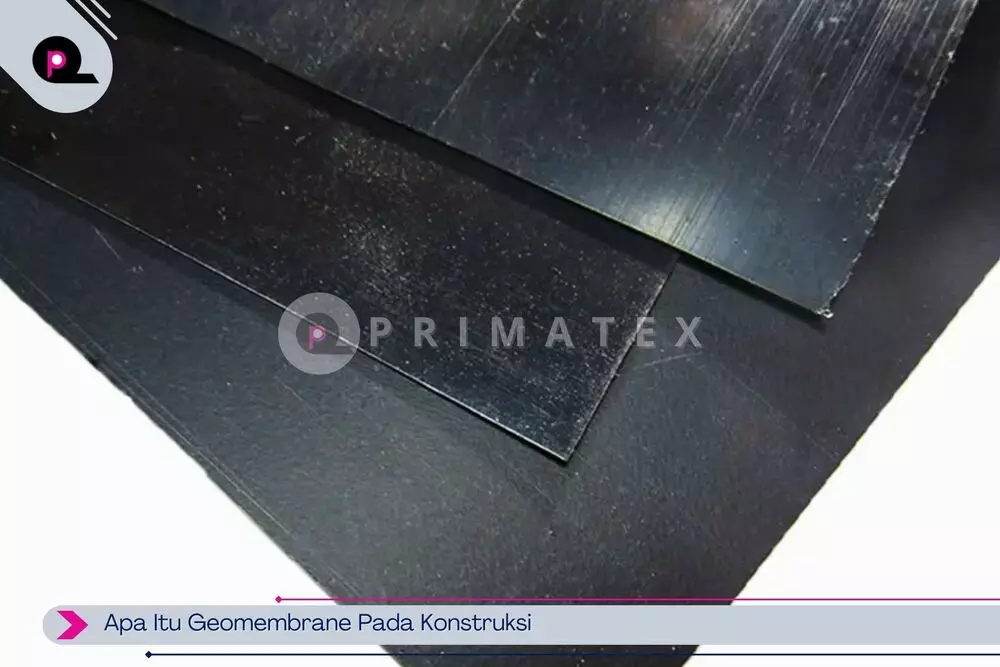 Apa Itu Geomembrane Pada Konstruksi