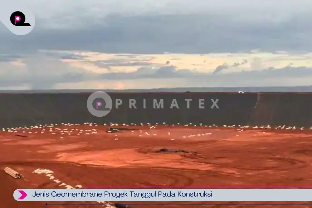 Jenis Geomembrane Proyek Tanggul Pada Konstruksi