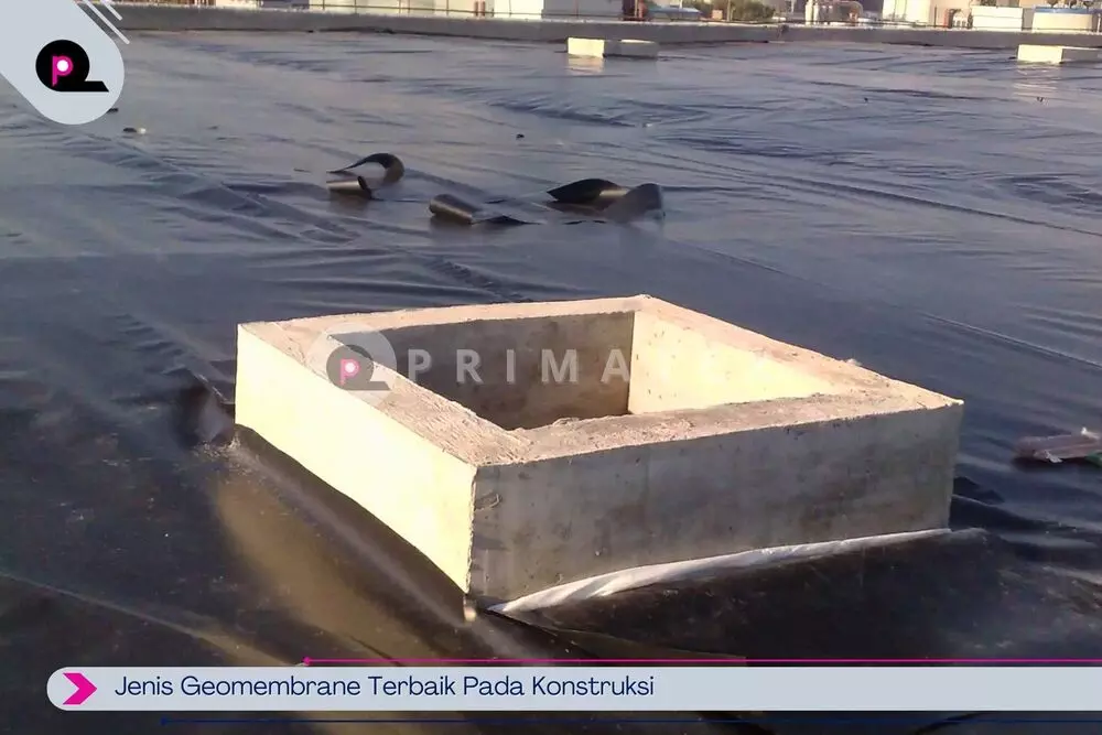 Jenis Geomembrane Terbaik Pada Konstruksi