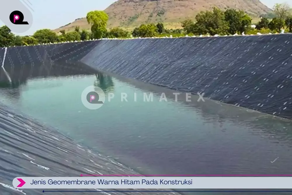 Jenis Geomembrane Warna Hitam Pada Konstruksi
