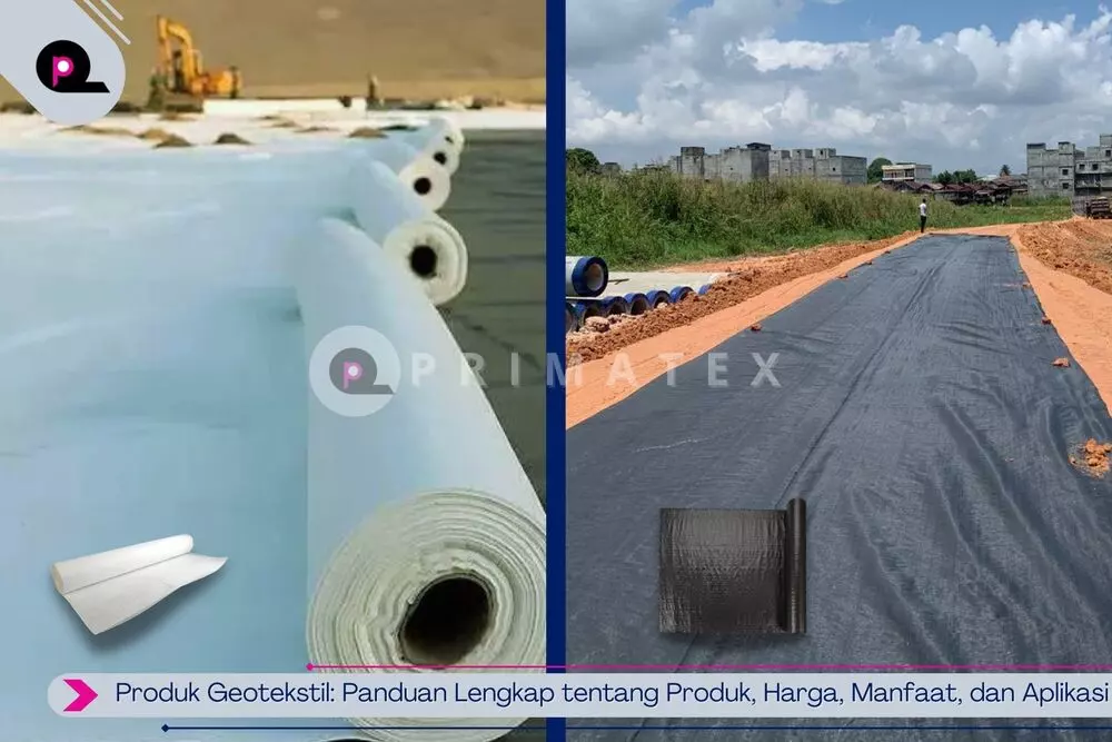 Produk Geotekstil Panduan Lengkap tentang Produk, Harga, Manfaat, dan Aplikasi
