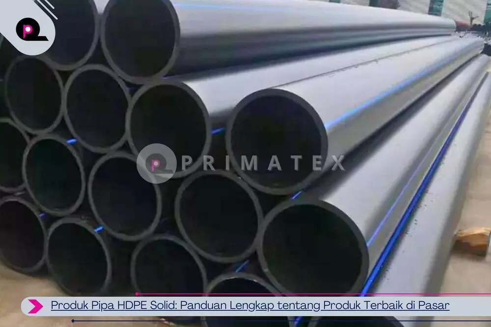 Produk Pipa HDPE Solid Panduan Lengkap tentang Produk Terbaik di Pasar