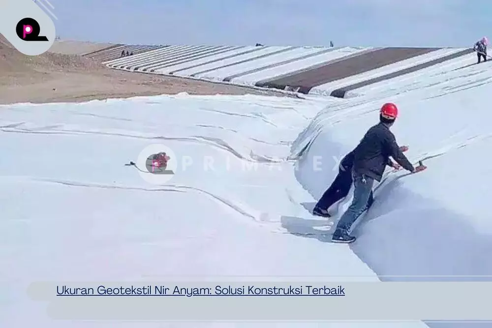 Ukuran Geotekstil Nir Anyam_ Solusi Konstruksi Terbaik