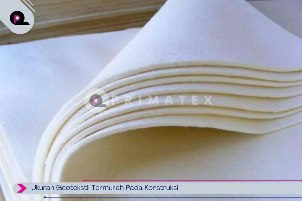 Ukuran Geotekstil Termurah Pada Konstruksi