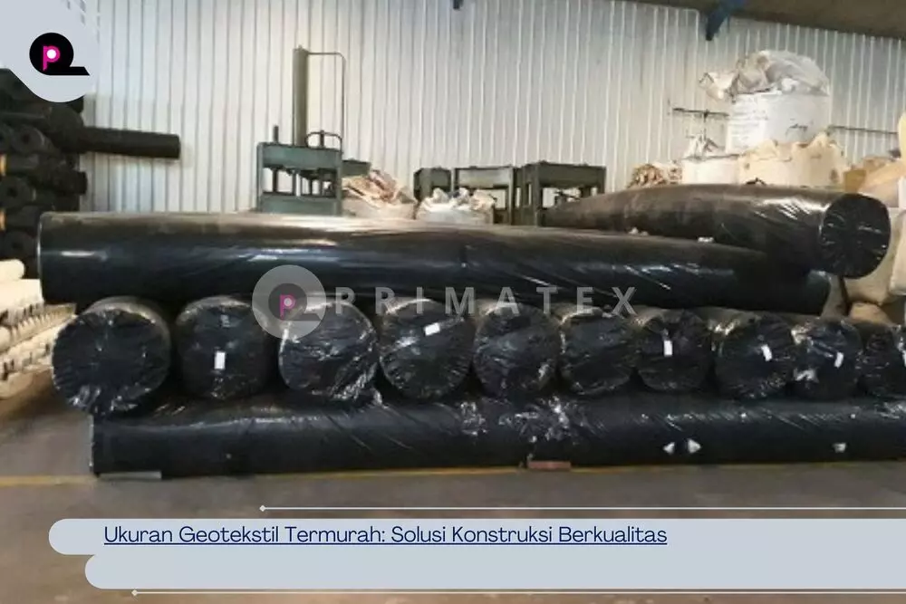 Ukuran Geotekstil Termurah_ Solusi Konstruksi Berkualitas