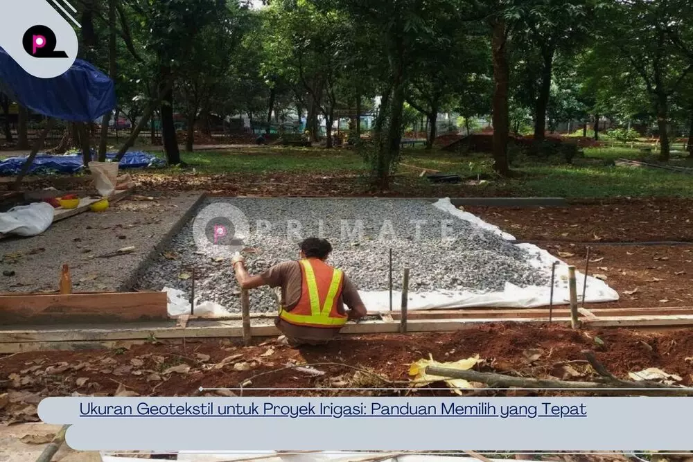 Ukuran Geotekstil untuk Proyek Irigasi_ Panduan Memilih yang Tepat