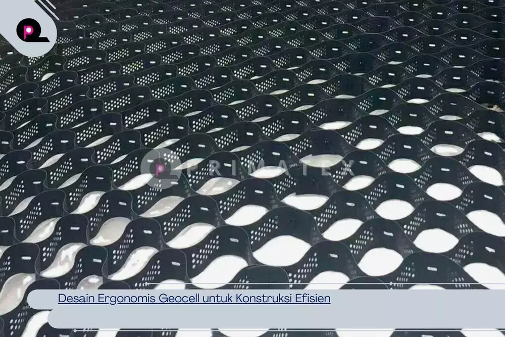 Desain Ergonomis Geocell untuk Konstruksi Efisien