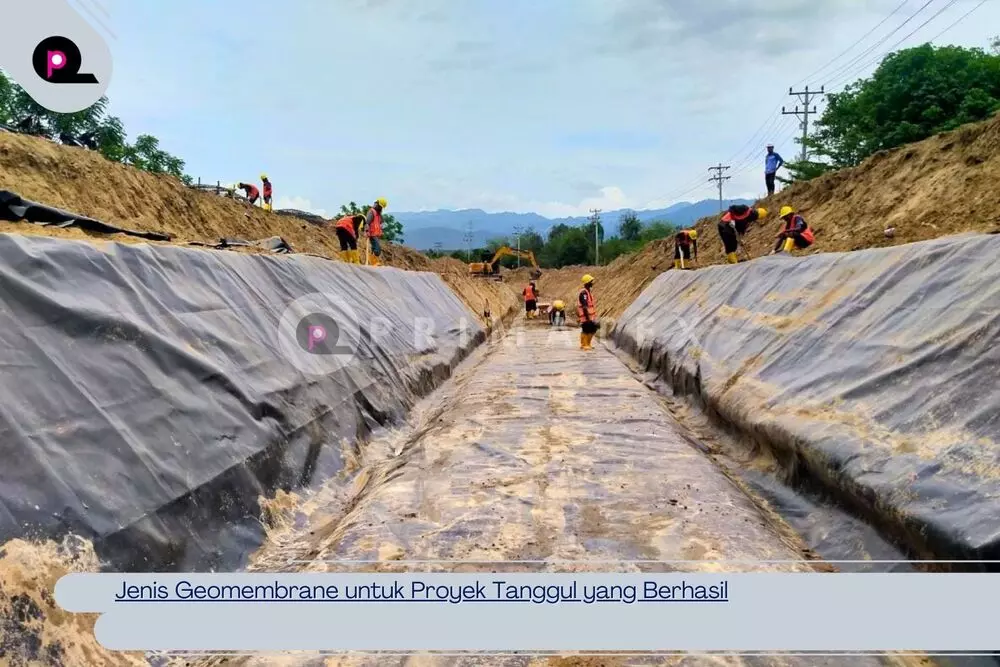 Jenis Geomembrane untuk Proyek Tanggul yang Berhasil