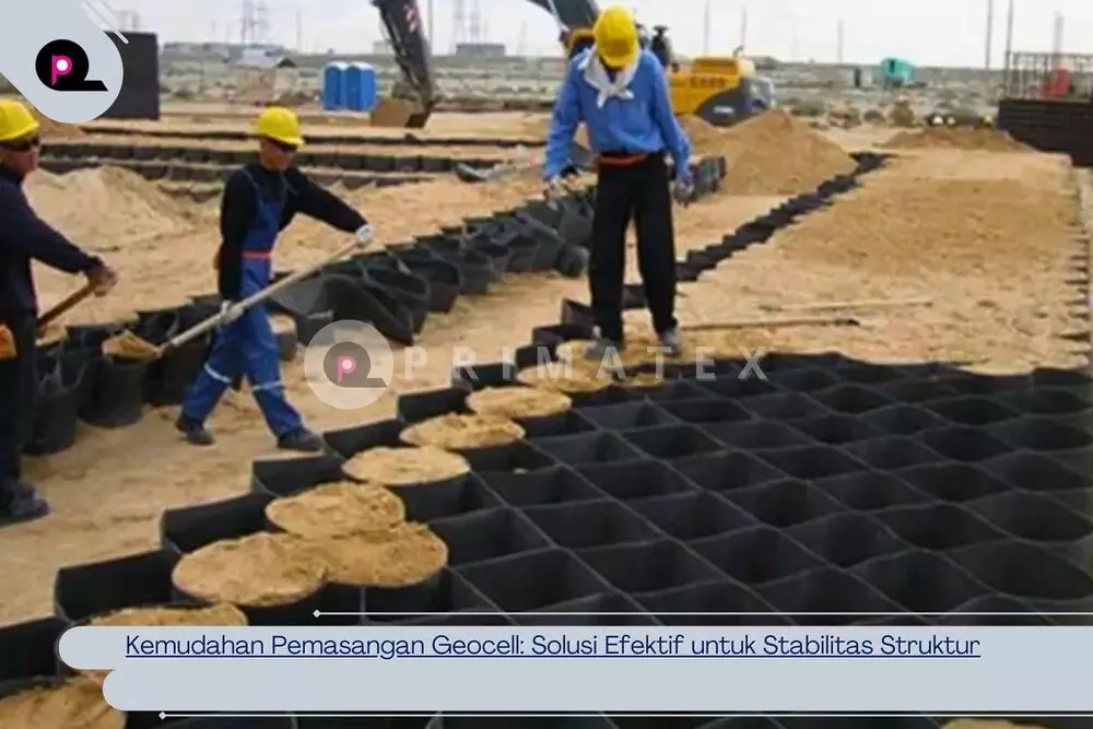 Kemudahan Pemasangan Geocell_ Solusi Efektif untuk Stabilitas Struktur