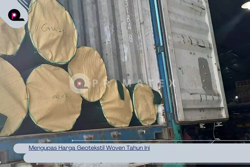 Mengupas Harga Geotekstil Woven Tahun Ini