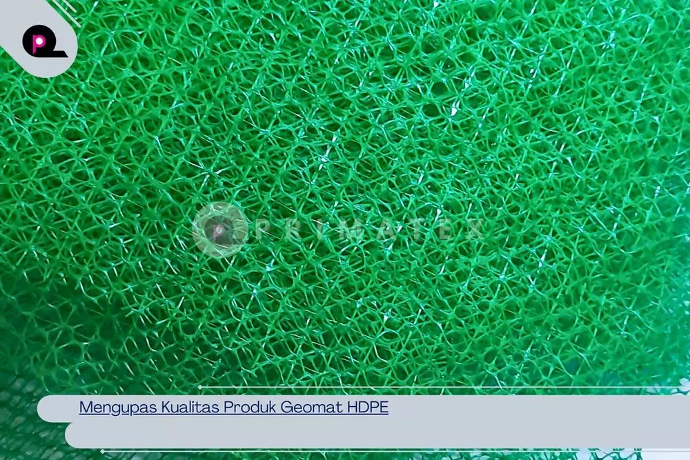 Mengupas Kualitas Produk Geomat HDPE