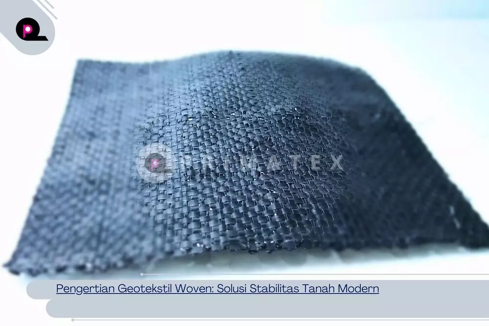 Pengertian Geotekstil Woven_ Solusi Stabilitas Tanah Modern