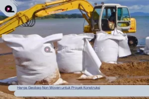 Harga Geobag Non Woven untuk Proyek Konstruksi