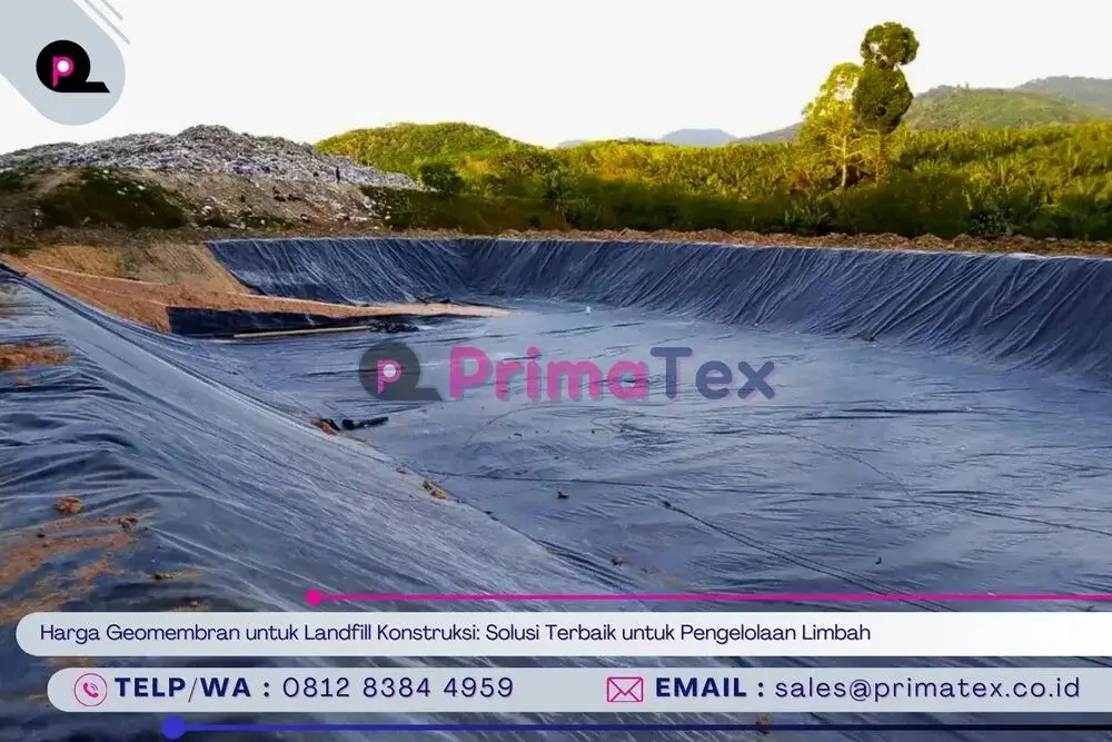 Harga Geomembran untuk Landfill Konstruksi_ Solusi Terbaik untuk Pengelolaan Limbah