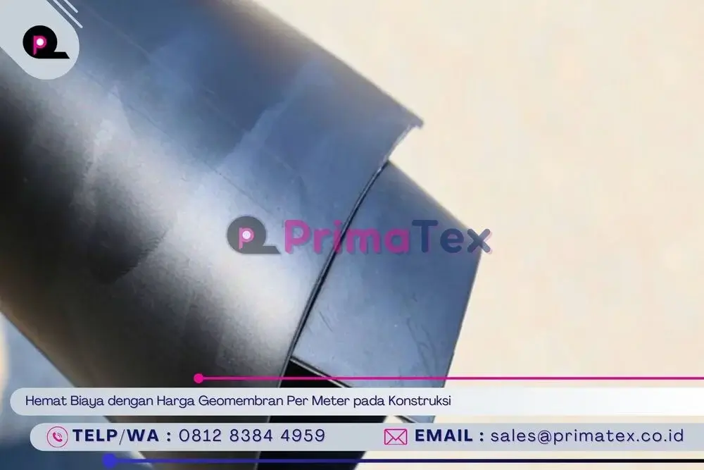 Hemat Biaya dengan Harga Geomembran Per Meter pada Konstruksi