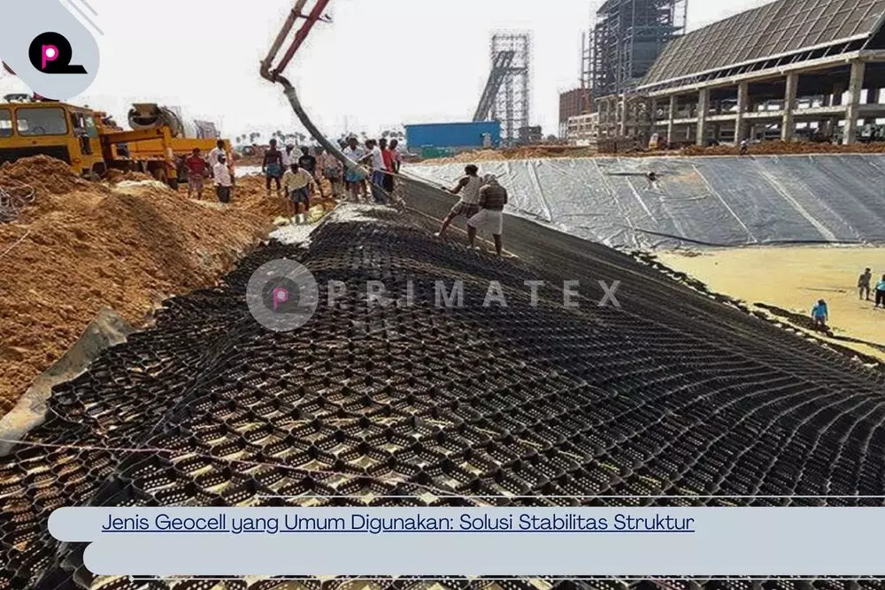 Jenis Geocell yang Umum Digunakan_ Solusi Stabilitas Struktur