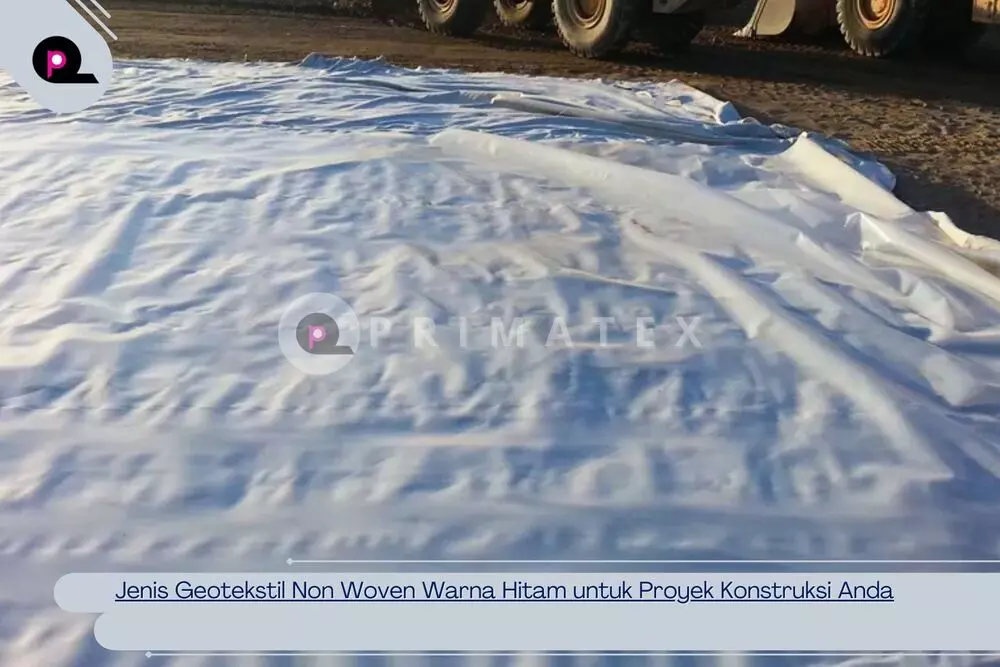 Jenis Geotekstil Non Woven Warna Hitam untuk Proyek Konstruksi Anda