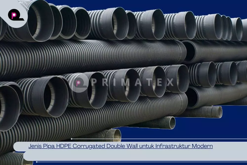 Jenis Pipa HDPE Corrugated Double Wall untuk Infrastruktur Modern