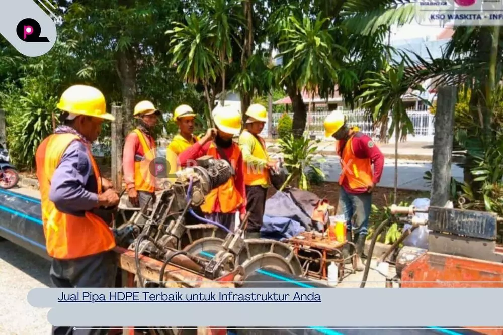 Jual Pipa HDPE Terbaik untuk Infrastruktur Anda