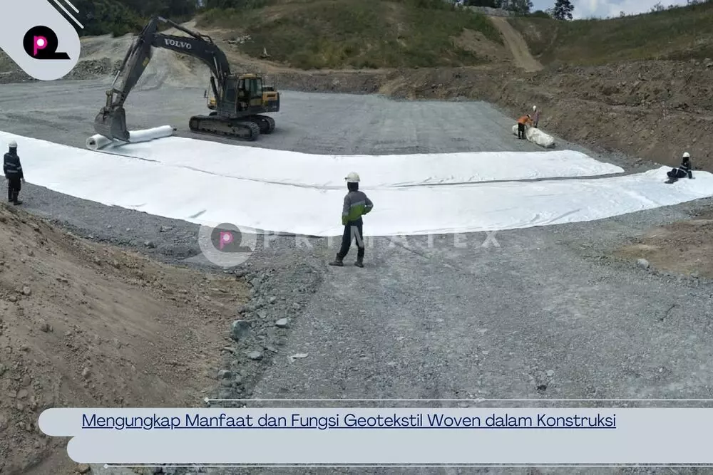 Mengungkap Manfaat dan Fungsi Geotekstil Woven dalam Konstruksi