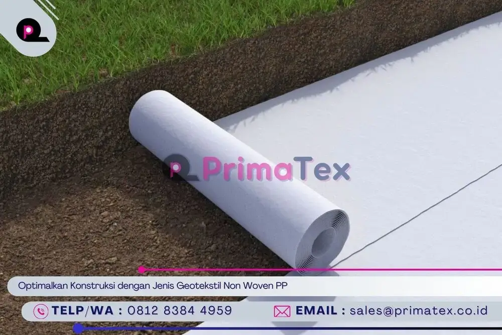 Optimalkan Konstruksi dengan Jenis Geotekstil Non Woven PP