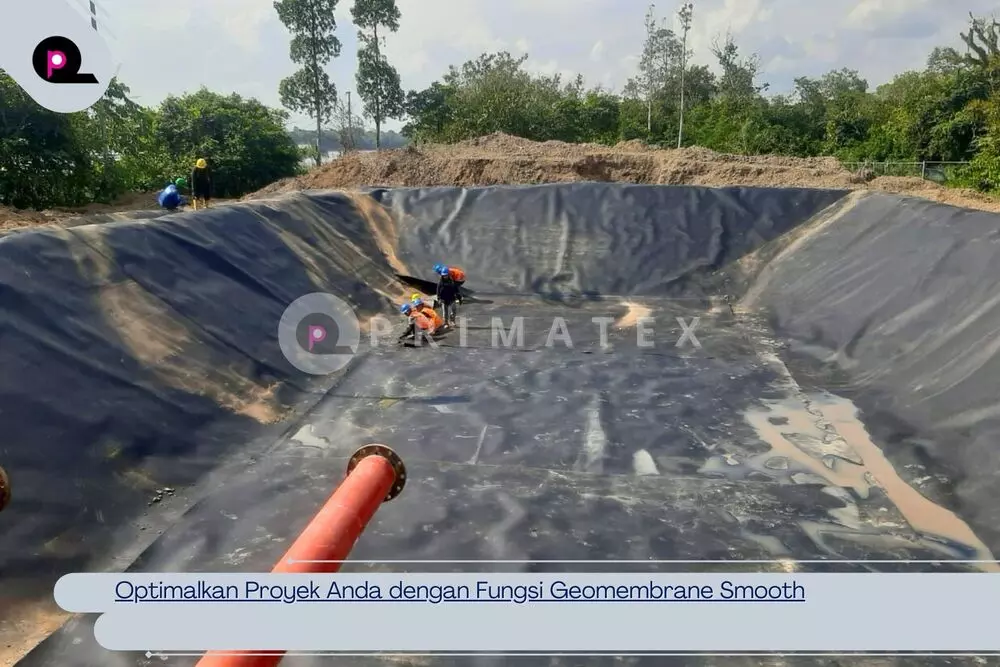 Optimalkan Proyek Anda dengan Fungsi Geomembrane Smooth