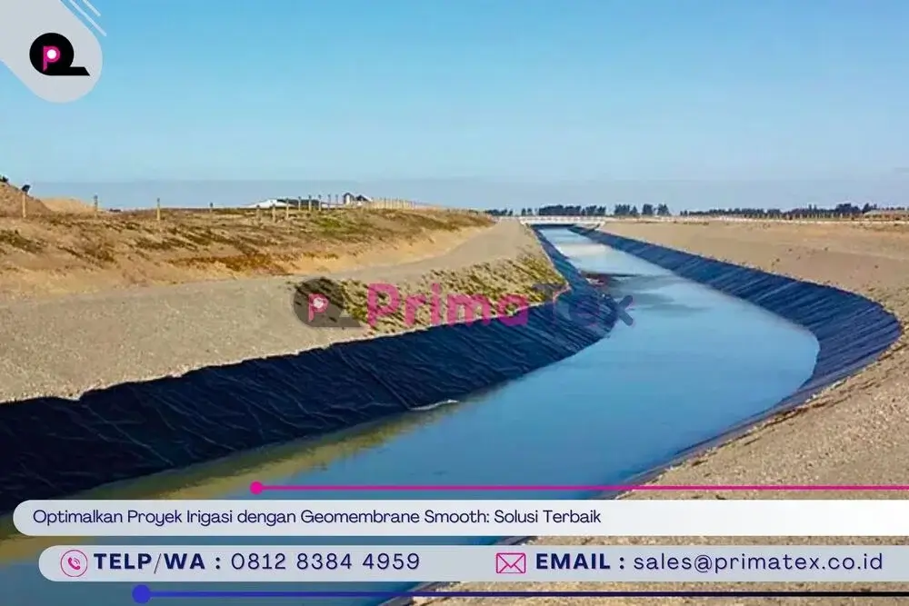 Optimalkan Proyek Irigasi dengan Geomembrane Smooth_ Solusi Terbaik