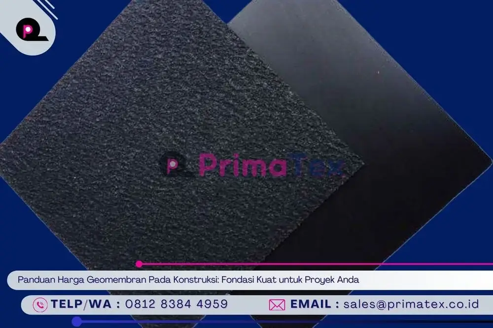 Panduan Harga Geomembran Pada Konstruksi_ Fondasi Kuat untuk Proyek Anda