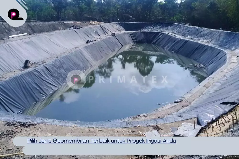 Pilih Jenis Geomembran Terbaik untuk Proyek Irigasi Anda