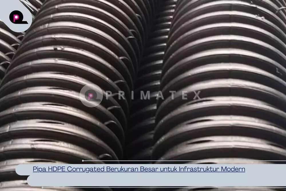 Pipa HDPE Corrugated Berukuran Besar untuk Infrastruktur Modern