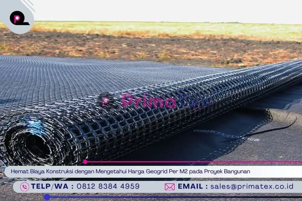 Hemat Biaya Konstruksi dengan Mengetahui Harga Geogrid Per M2 pada Proyek Bangunan