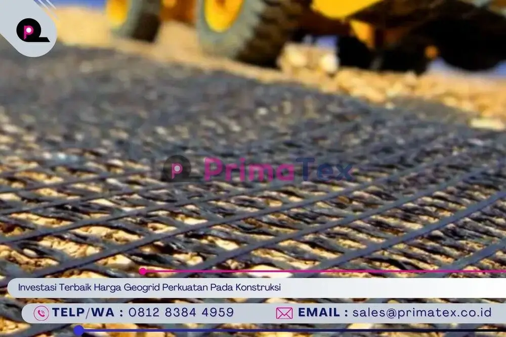 Investasi Terbaik Harga Geogrid Perkuatan Pada Konstruksi