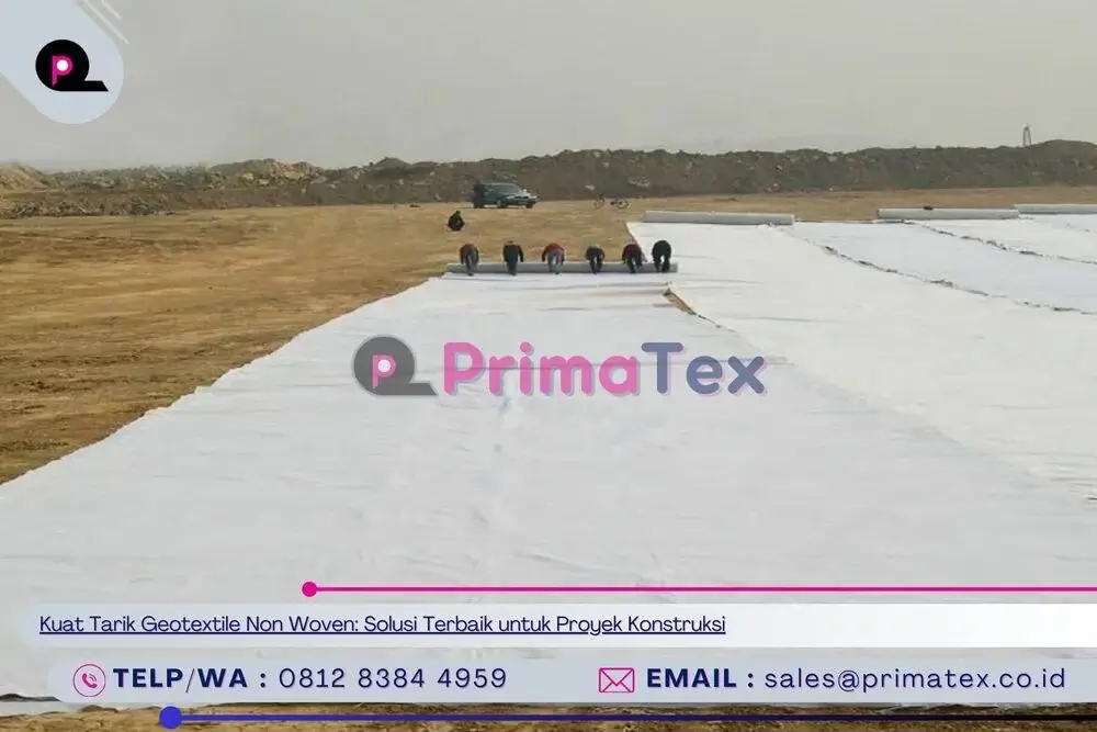 Kuat Tarik Geotextile Non Woven_ Solusi Terbaik untuk Proyek Konstruksi