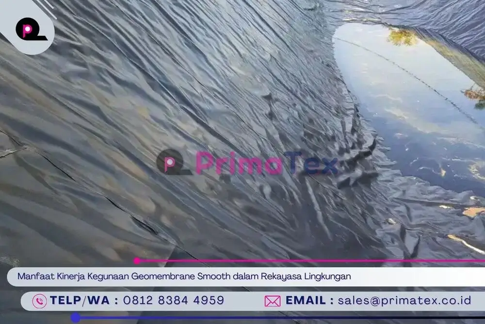 Manfaat Kinerja Kegunaan Geomembrane Smooth dalam Rekayasa Lingkungan