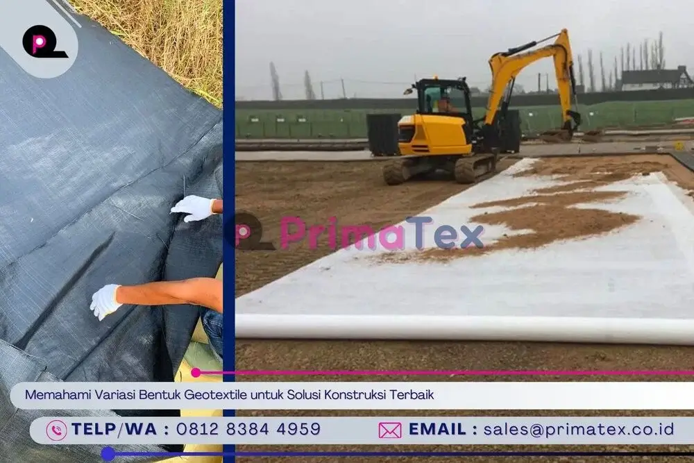 Memahami Variasi Bentuk Geotextile untuk Solusi Konstruksi Terbaik