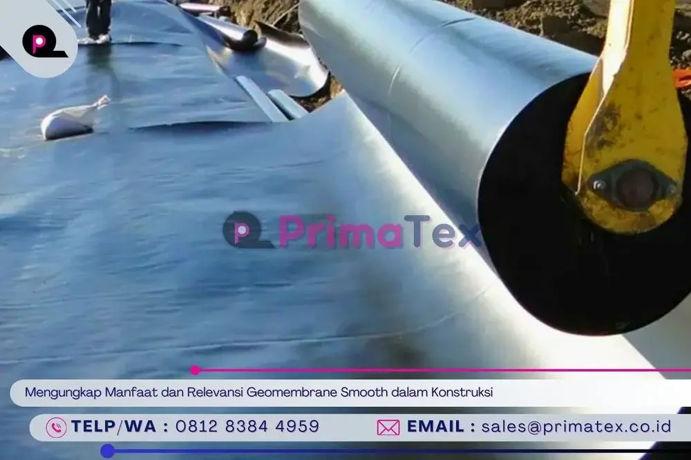 Mengungkap Manfaat dan Relevansi Geomembrane Smooth dalam Konstruksi