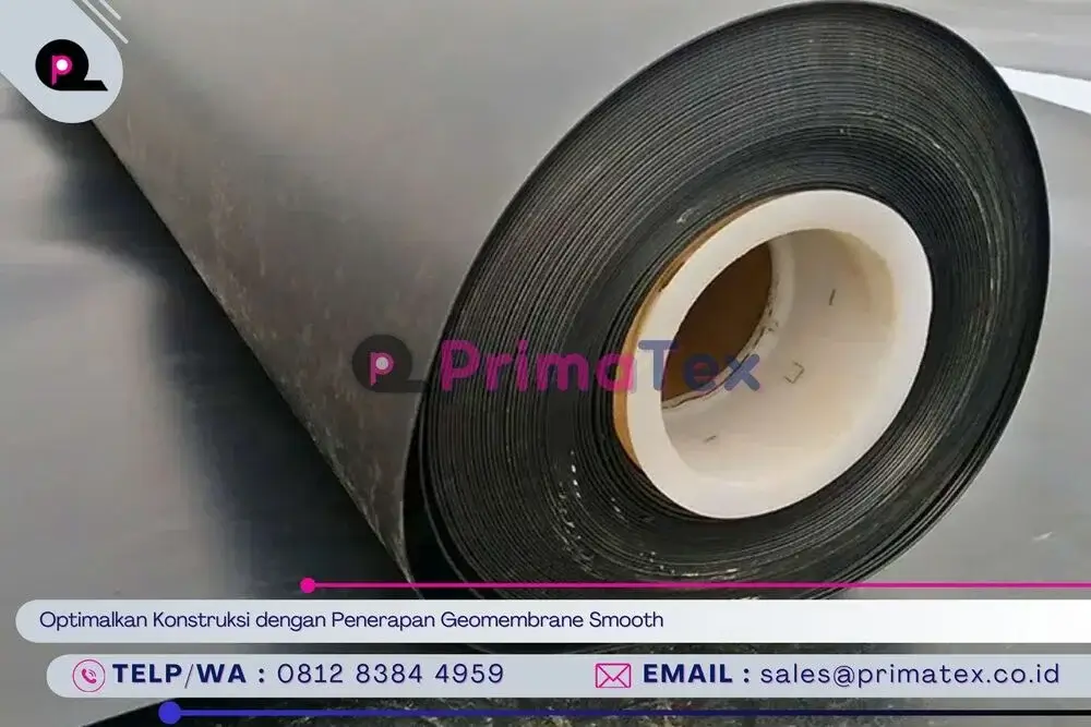 Optimalkan Konstruksi dengan Penerapan Geomembrane Smooth