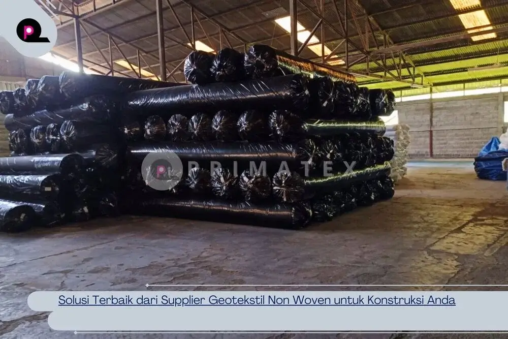 Solusi Terbaik dari Supplier Geotekstil Non Woven untuk Konstruksi Anda