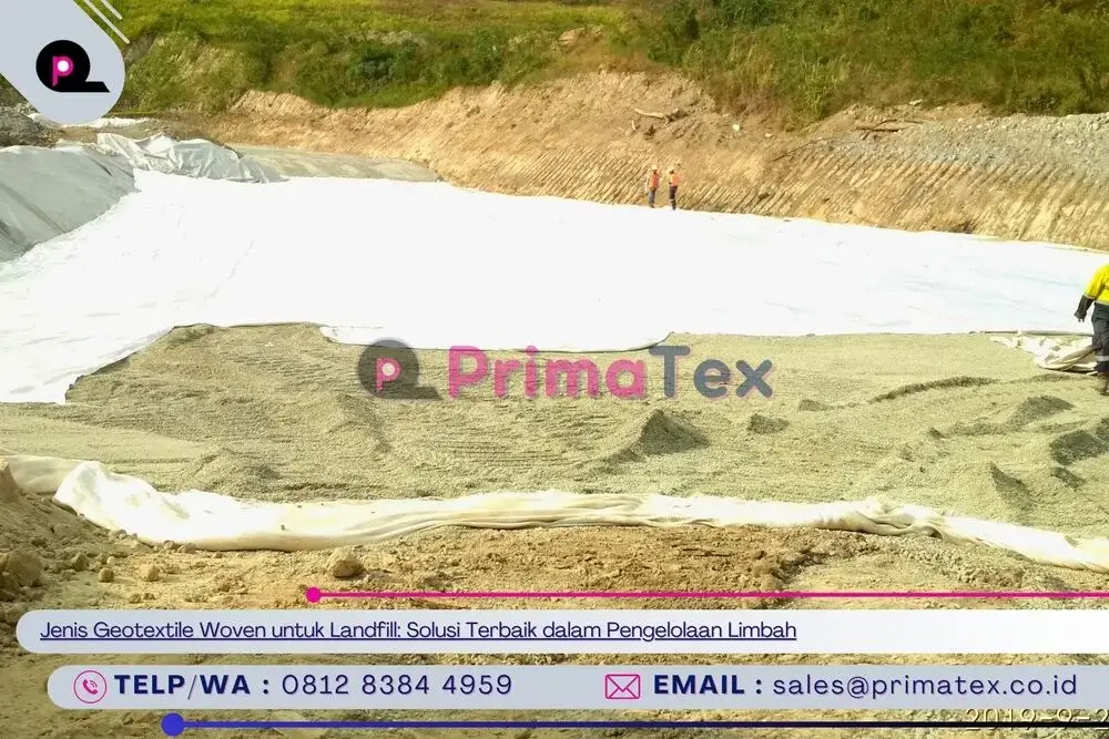 Jenis Geotextile Woven untuk Landfill_ Solusi Terbaik dalam Pengelolaan Limbah